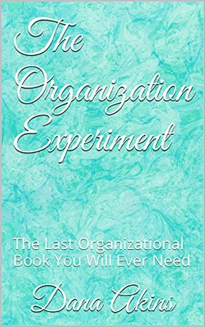 The Organization Experiment: The Last Organizational Book You Will Ever Need (Kindle Edition)