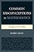 Common Misconceptions in Mathematics: Strategies to Correct Them
