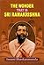The Wonder That Is Sri Ramakrishna by Akshay Kumar Sen