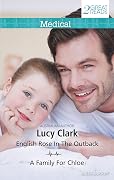English Rose in the Outback / A Family for Chloe