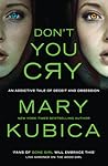 Don't You Cry by Mary Kubica