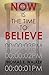 Now is the Time to Believe by Thomas Walker