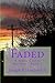 Faded: A James Clover Mystery - Book 1