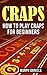 CRAPS: How To Play Craps For Beginners (craps, how to win at craps, how to play craps, poker, casino gambling,)
