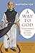 A Way to God: Thomas Merton's Creation Spirituality Journey