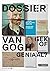 Dossier Van Gogh; Gek of Ge...