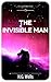 The Invisible Man: By H. G. Wells - Illustrated