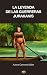 La leyenda de las Guerreras Jurakanis (Spanish Edition)