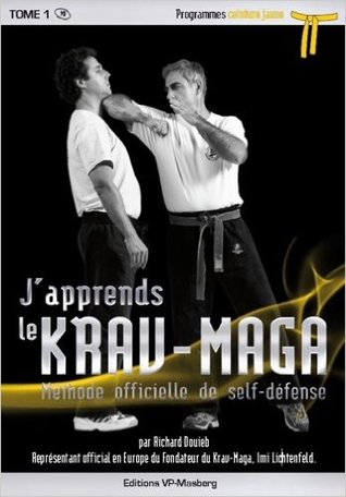J'apprends le Krav-Maga - Tome 1 Programmes ceinture jaune