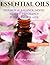 Essential Oils: Complete Essential Oils Recipes, Essential Oils for Recipes for Women: Hormonal Balance, Mood, Beauty, Pregnancy & Conception Aide
