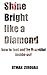 Shine Bright Like A Diamond: How To Be Beautiful Inside-Out (self help books for women Book 1)