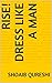 Rise! Dress like a man