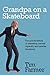 Grandpa on a Skateboard: Th...