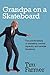 Grandpa on a Skateboard: The practicalities of assessing mental capacity and unwise decisions