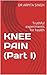 KNEE PAIN (Part I) by Arpita Singh