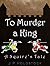 To Murder a King (A Squire's Tale #1)