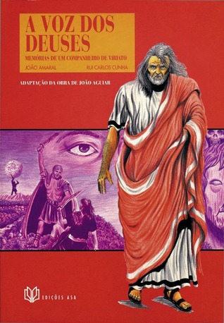 A Voz dos Deuses - Memórias de um Companheiro de Viriato