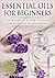 Essential Oils for Beginners by Mary       Jones