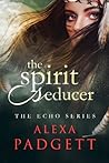 The Spirit Seducer (The Echo Series #1)