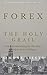 FOREX THE HOLY GRAIL