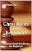 Chess Basics For Beginners: Ultimate Guide On Chess For Beginners