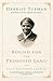 Bound for the Promised Land by Kate Clifford Larson