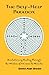 The Self-Help Paradox: Revolutionary Healing Through the Wisdom of a Course in Miracles