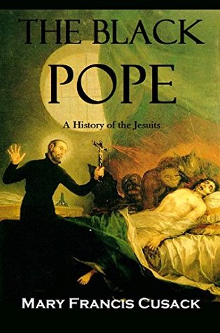 The Black Pope: A History of the Jesuits (Kindle Edition)