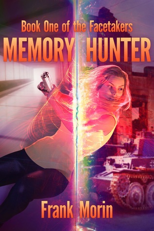 Memory Hunter (The Facetakers, #1)