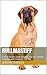 Bullmastiff: A Basic Owners Guide Including Tips for Training, Grooming and Caring for Your Pet
