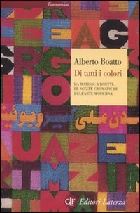 Di tutti i colori. Da Matisse a Boetti, le scelte cromatiche dell'arte moderna (Paperback)