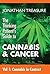 Cannabis and Cancer: Cannabis In Context (The Thinking Patient's Guide Series Book 1)