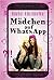 Mädchen auf WhatsApp: Ein Chat-Roman