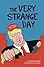 The Very Strange Day