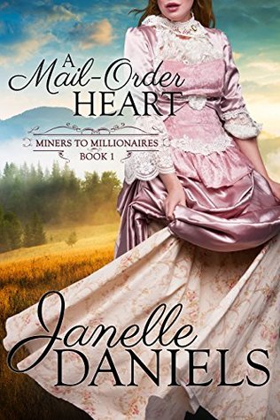 A Mail-Order Heart (Miners to Millionaires, #1)