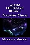 Alien Offensive: Book 1 - Nanobot Storm