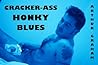 Cracker-Ass Honky Blues by Arthur  Graham