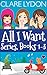 All I Want Series Boxset, Books 1-3