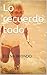 Lo recuerdo todo: ELENA IRIONDO (Spanish Edition)