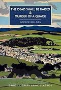 The Dead Shall be Raised & Murder of a Quack