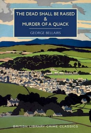 The Dead Shall be Raised & Murder of a Quack (Chief Inspector Littlejohn #4-5)