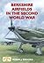 Berkshire Airfields in the Second World War by Robin J. Brooks