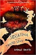 Serafina and the Twisted Staff (Serafina, #2)