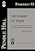 The Power of Truth: It is a force vaster than weapons, more compelling than fame or fear. (Pendle Hill Pamphlets Book 53)