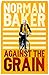 Against the Grain