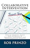 Collaborative Intervention: How to Identify, Assess and Intervene in Troubled Technology and Transformation Projects Collaborative Intervention: How to Identify, Assess and Intervene in Troubled Technology and Transformation Projects