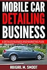Mobile Car Detailing Business: A Detailed Business and Marketing Plan