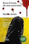 Breve historia de siete asesinatos by Marlon James