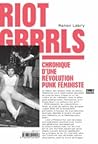 Riot Grrrls : Chr...