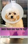 Does Your Dog Talk to You?: What is the message of your life?
